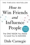 How to Win Friends and Influence People by Dale Carnegie (ILLUSTRATED)
